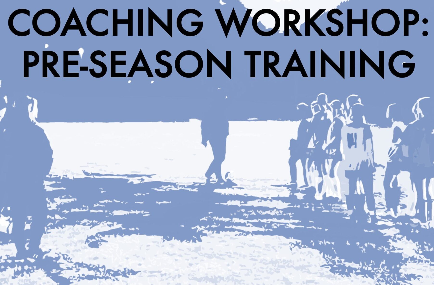 pre-season workshop